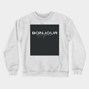 Bonjour, French, Paris Crewneck Sweatshirt